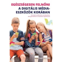Egészségesen ​felnőni a digitális médiaeszközök korában